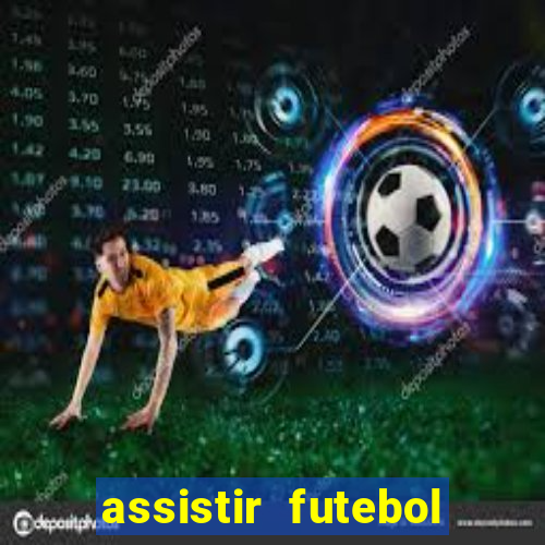 assistir futebol multi max